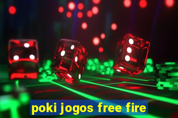 poki jogos free fire